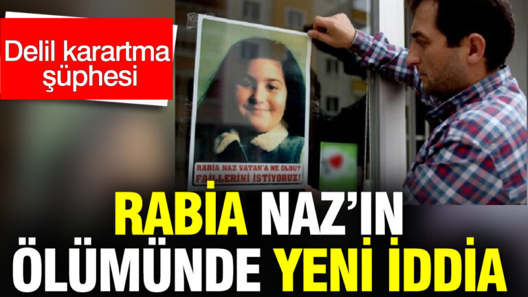 rabia-nazin-olumunde-yeni-iddia-delil-karartma-suphesi-XVYEXqWA