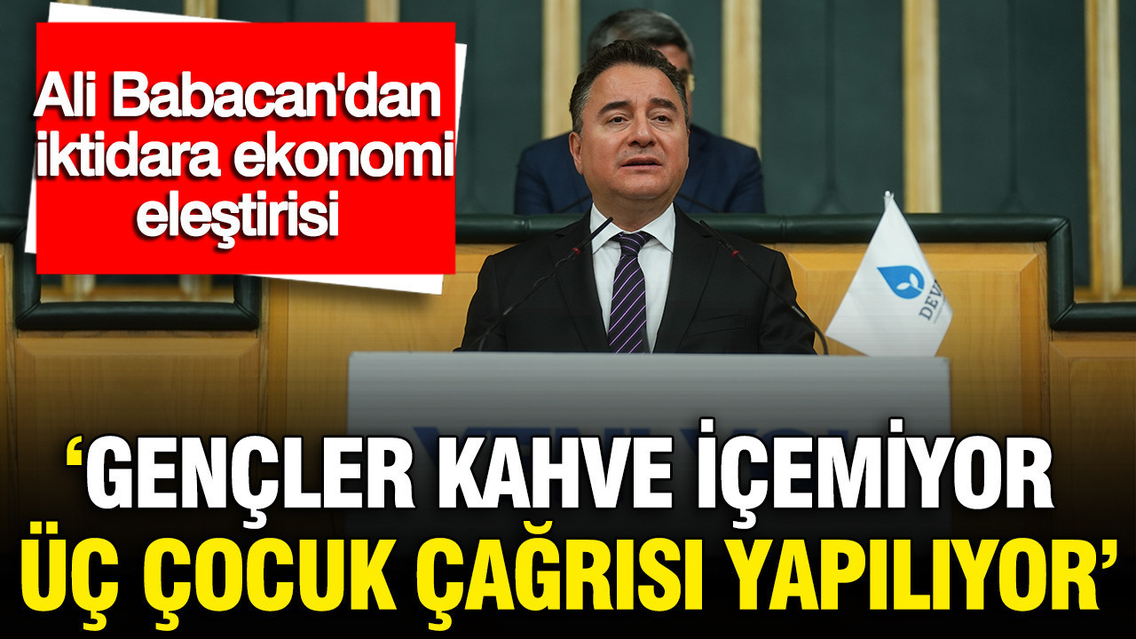 ali-babacandan-iktidara-ekonomi-elestirisi-gencler-kahve-icemiyor-uc-cocuk-cagrisi-yapiliyor-AIIZd7aY