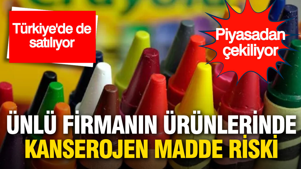 Crayola Ürünleri Türkiye’de Toplatılıyor: Kanserojen Madde İddiaları