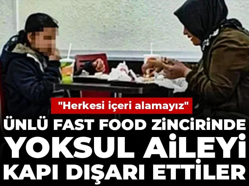 unlu-fast-food-zincirinde-yoksul-aileyi-kapi-disari-ettiler-herkesi-iceri-alamayiz-SKdBbe27